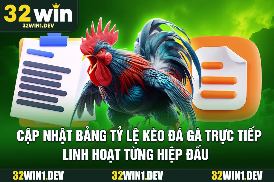 Cập nhật bảng tỷ lệ kèo đá gà trực tiếp – linh hoạt từng hiệp đấu