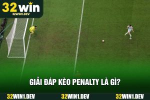 Giải đáp kèo penalty là gì?