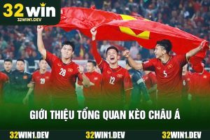 Giới thiệu tổng quan kèo châu Á