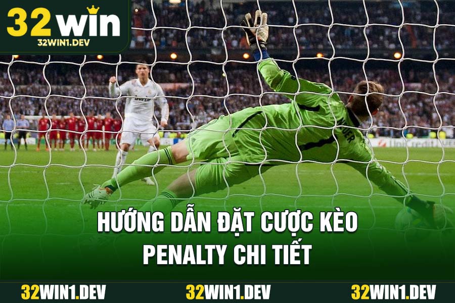 Hướng dẫn đặt cược kèo penalty chi tiết
