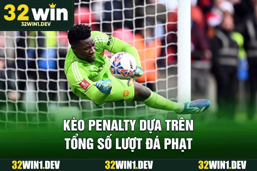 Kèo penalty dựa trên tổng số lượt đá phạt