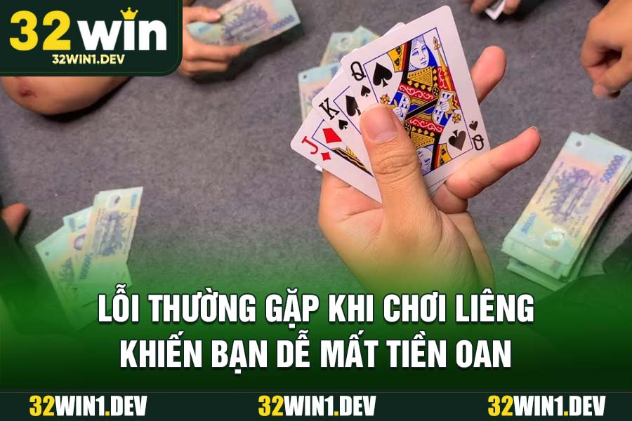 Lỗi thường gặp khi chơi Liêng khiến bạn dễ mất tiền oan
