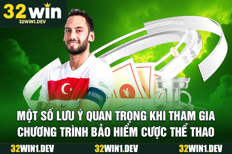 Một số lưu ý quan trọng khi tham gia chương trình bảo hiểm cược thể thao