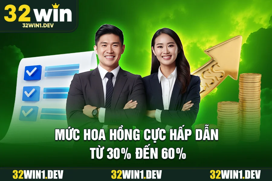 Mức Hoa Hồng Cực Hấp Dẫn – Từ 30% Đến 60%