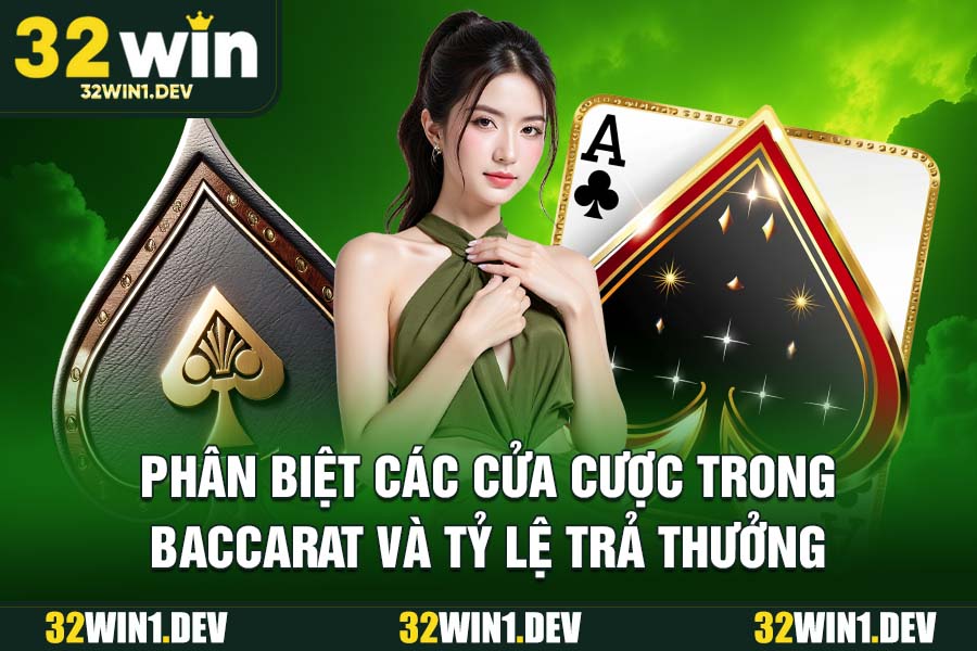 Phân biệt các cửa cược trong Baccarat và tỷ lệ trả thưởng
