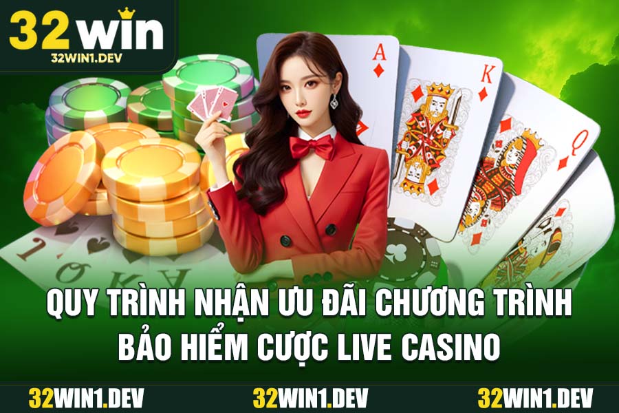 Quy trình nhận ưu đãi chương trình bảo hiểm cược live casino